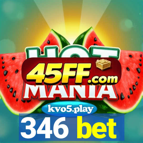 346 bet